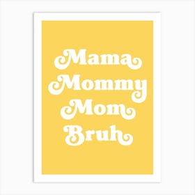 mama bruh funny quote (yellow tone) Art Print