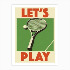Let'S Play Tennis Art Print