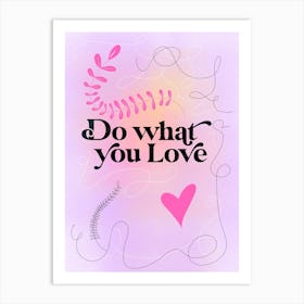 Do What You Love Pink Art Print