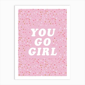 You Go Girl Wall Art Poster Print Art Print