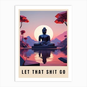 Let That Shit Go Buddha Low Poly (61) Art Print