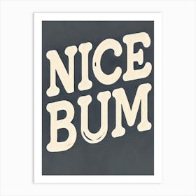 Nice Bum 4 Art Print