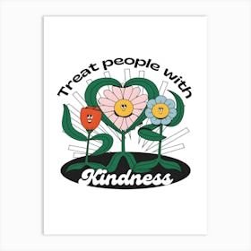 Treat People With Kindness Art Print