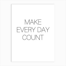 Make Every Day Count Motivational Art Print