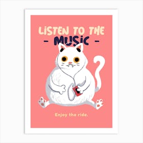 Listen To The Music Enjoy The Ride - cat, cats, kitty, kitten, cute, funny, animal, pet, pets Art Print