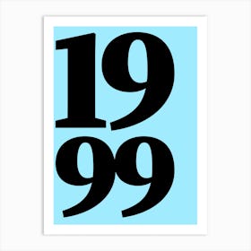 1999 Typography Date Year Word Art Print