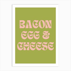 BACON EGG & CHEESE Art Print