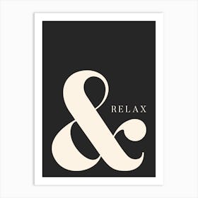 And Relax - Black Typography Art Print