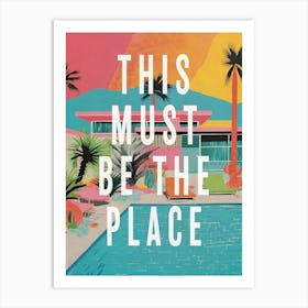 This Must Be The Place 01 Art Print