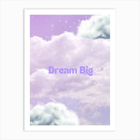 Dream Big Art Print