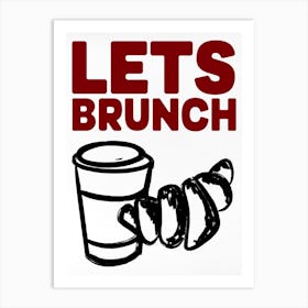 Lets Brunch Art Print