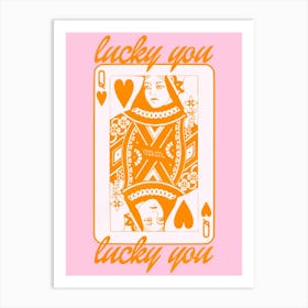 Lucky You Queen Of Hearts Art Print