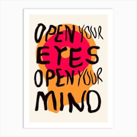 Open Your Eyes Open Your Mind Orange and Pink Art Print