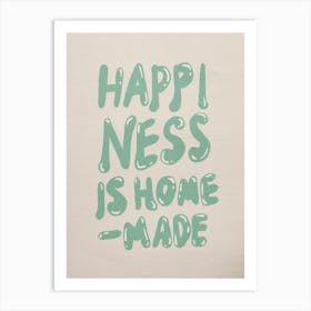 Happiness Is Home Made Art Print