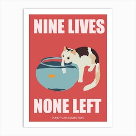 Nine Lives None Left Funny Cat With Fishbowl Red Art Print