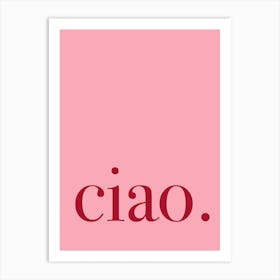 Ciao Pink Red Art Print