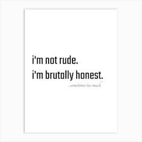 I'm Not Rude I'm Honest Typography Word Art Print