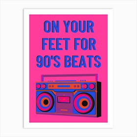 On Your Feet For 90'S Beats 2 Art Print