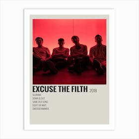 Excuse The Filth 2018 Poster 1 Art Print