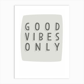 Good Vibes Only Art Print