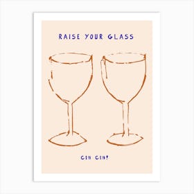 Raise Your Glass Art Print