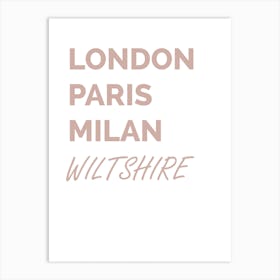 Wiltshire, Location, Funny, London, Paris, Milan, Fashion, Wall Print Art Print