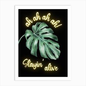 Oh Oh Oh stayin’ alive Art Print