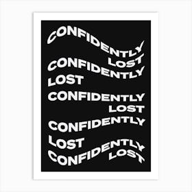 Confidently Lost 3 Art Print
