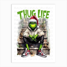 grinch Thug Life Art Print