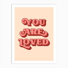 You Are Loved (Vintage Style) Art Print