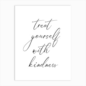 Treat Yourself With Kindness empowering quote, self love, positive, mental health, cute, type design Art Print