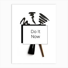 Do It Now Vertical Composition 14 Art Print