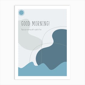 Good Morning Vertical Composition 4 Art Print