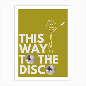 This Way to The Disco 2 Art Print