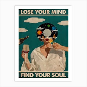 Lose Your Mind Find Your Soul Art Print