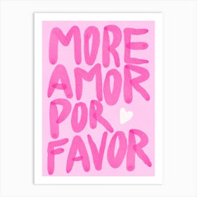 More Amor por Favor Pink Art Print