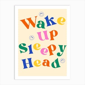 Wake Up Sleepy Head Art Print