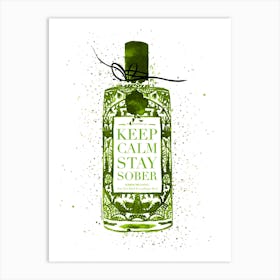 Keep Calm Stay Sober Green Bottle Art Print