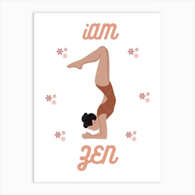 Yoga Iam Zen Self Affirmation Self Love Art Print