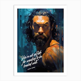 Jason Momoa Art Quote Art Print