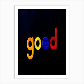 Goood Art Print