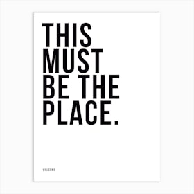 This Must Be The Place Art Print