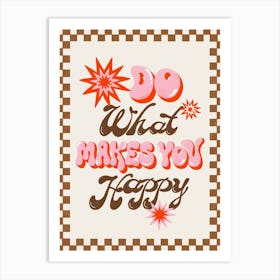 Do What Makes You Happy Quote Art Print