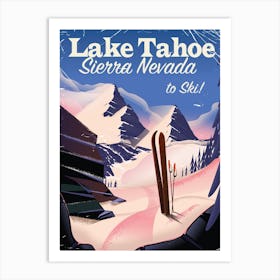 Lake Tahoe Sierra Nevada To Ski Art Print