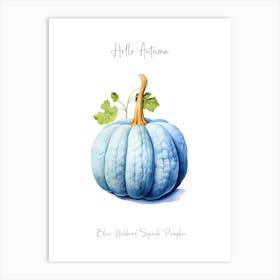 Hello Autumn Blue Hubbard Squash Pumpkin Watercolour Illustration 2 Art Print