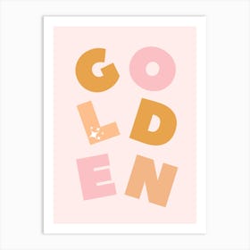 YOU’RE SO GOLDEN Art Print