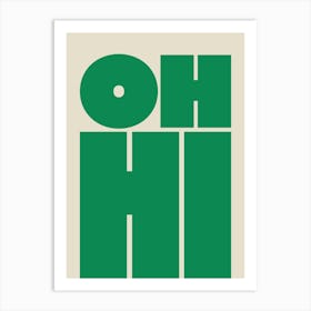 Oh Hi - Green Art Print