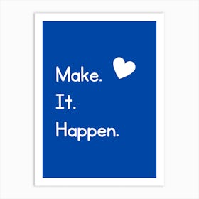 Motivational Quote - Make It Happen Art Print