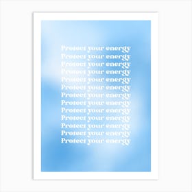 Protect Your Energy Art Print