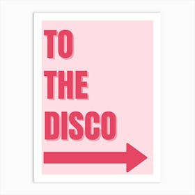 To The Disco Art Print